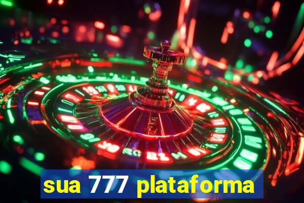 sua 777 plataforma